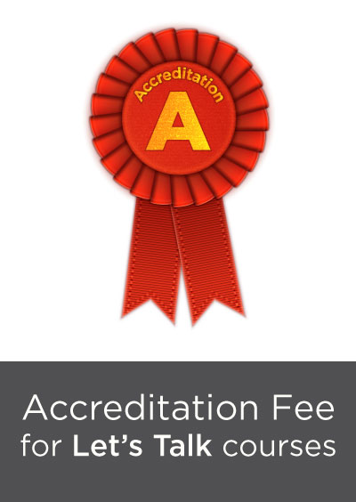 Accreditation Fee for Let's Talk Courses 2021-22